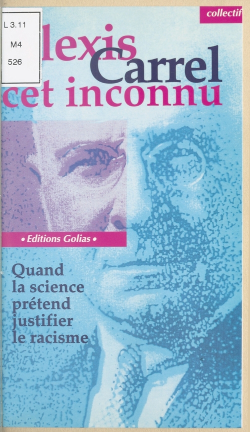 Couverture ebook de Alexis Carrel, cet inconnu : Quand la science prétend justifier le racisme, de Collectif