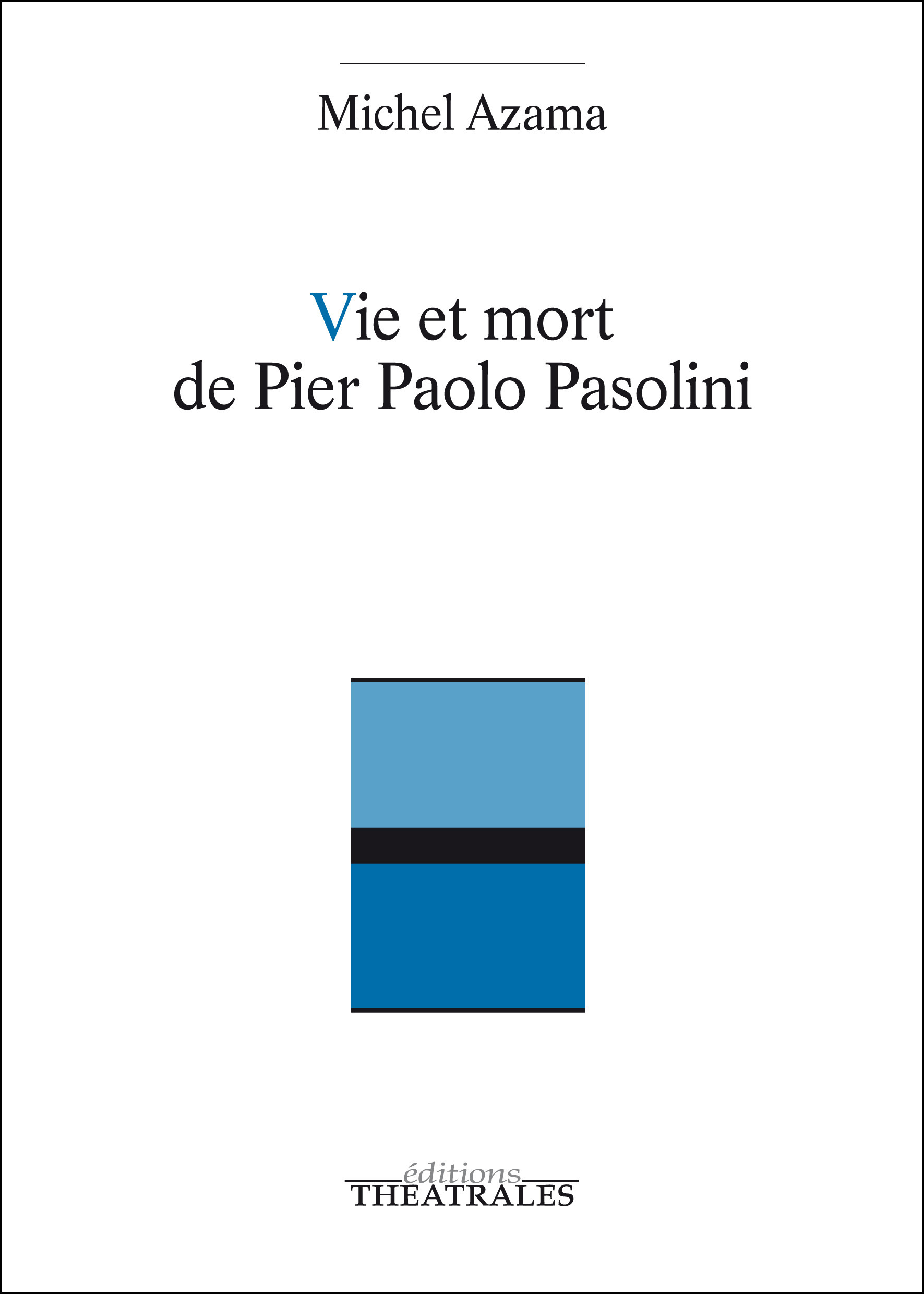 Couverture ebook de Vie et Mort de Pier Paolo Pasolini, de Michel Azama