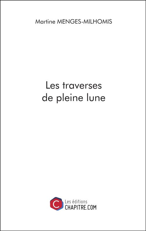 Couverture ebook de Les traverses de pleine lune, de Martine Menges-milhomis