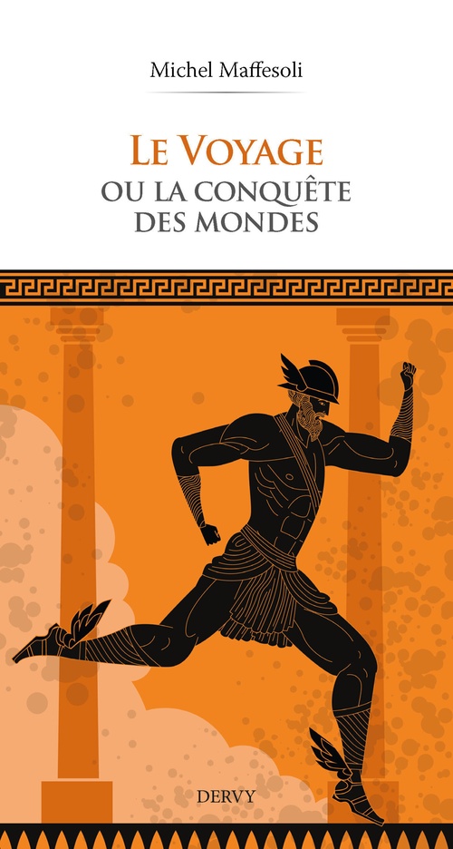 ebook cover of Le voyage ou la conquête des mondes, by Michel Maffesoli