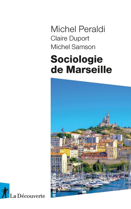 Couverture ebook de Sociologie de Marseille, de Michel Peraldi, Claire Duport, Michel Samson