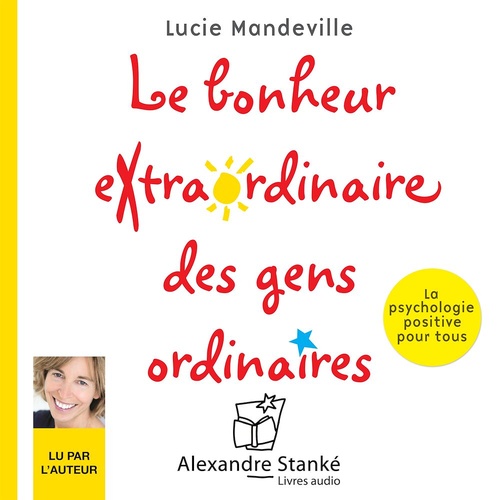 audiobook cover of Le bonheur extraordinaire des gens ordinaires, by Lucie Mandeville