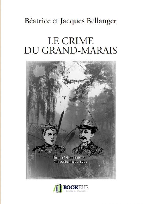 Couverture ebook de LE CRIME DU GRAND-MARAIS, de Jacques Bellanger