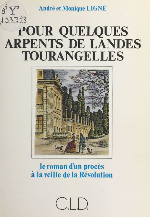 ebook cover of Pour quelques arpents de landes tourangelles : le roman d'un procès à la veille de la Révolution, by Ligne