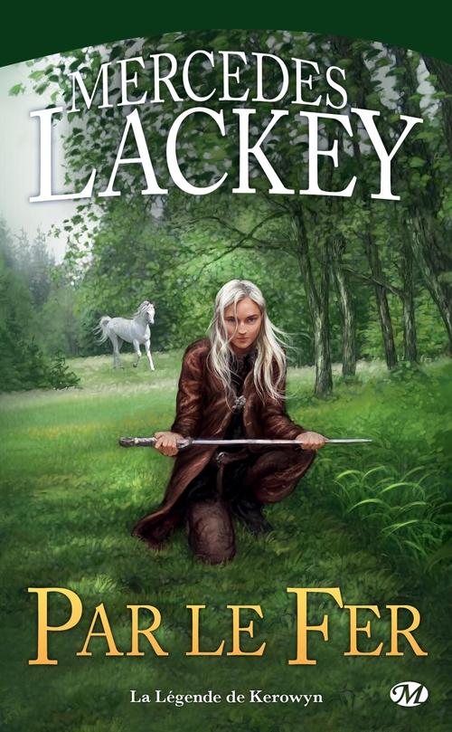 Couverture ebook de La Légende de Kerowyn : Par le fer, de Mercedes Lackey