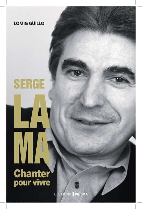 Couverture ebook de Serge Lama - Chanter pour vivre, de Lomig Guillo