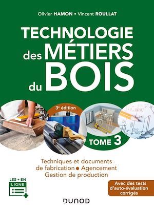 Couverture ebook de Technologie des métiers du bois - Tome 3 - 3e éd., de Olivier Hamon, Vincent Roullat
