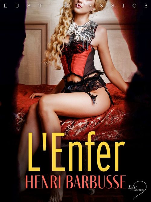 Couverture ebook de LUST Classics : L'Enfer, de Henri Barbusse