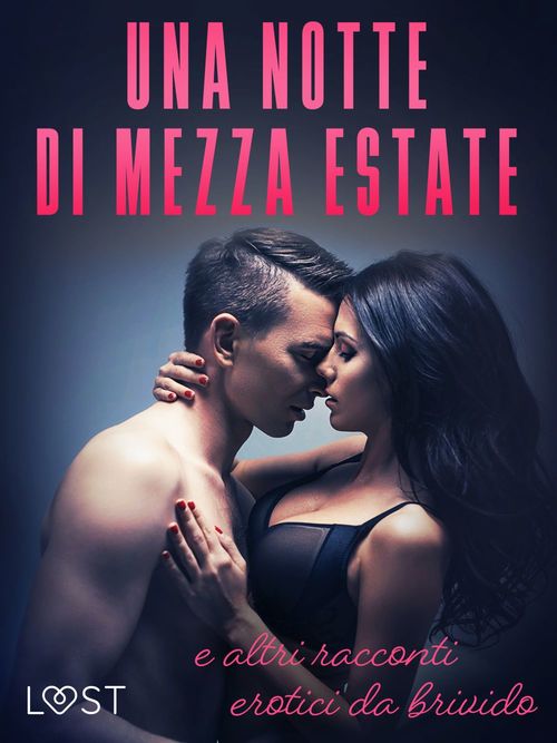 Couverture ebook de Una notte di mezza estate e altri racconti erotici da brivido, de Katja Slonawski, Lisa Vild, Malin Edholm