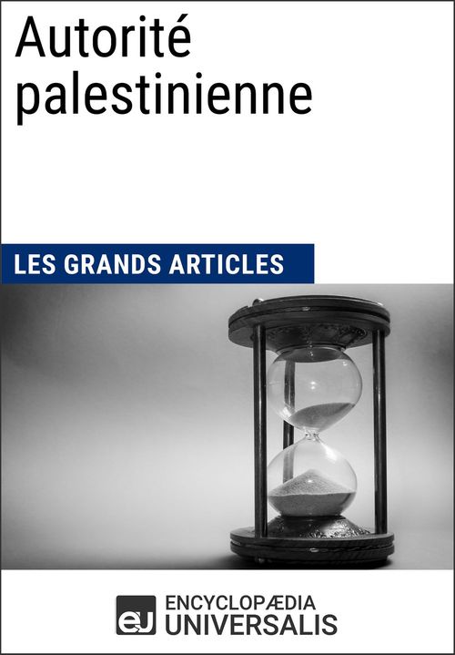 ebook cover of Autorité palestinienne, by EncyclopæDia Universalis, Les Grands Articles