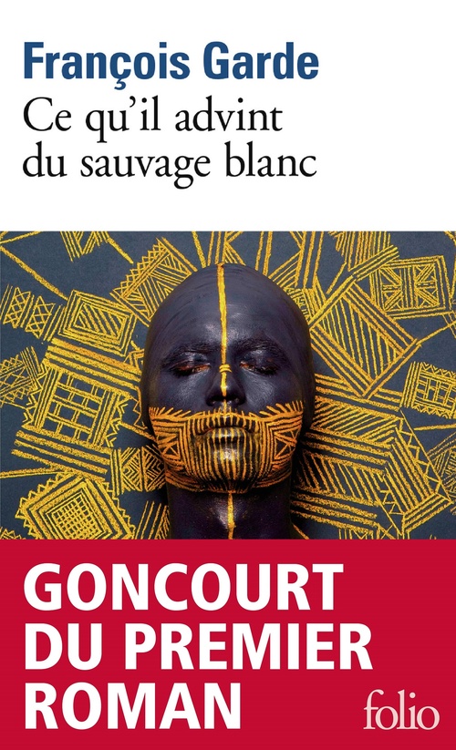 ebook cover of Ce qu'il advint du sauvage blanc, by François Garde