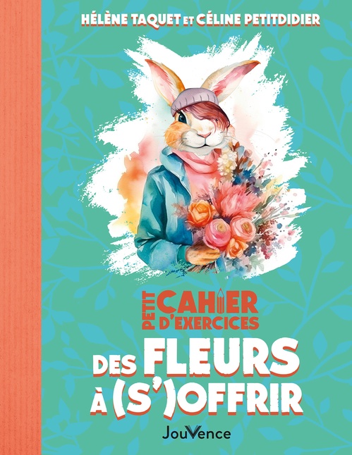 ebook cover of Petit Cahier d'exercices des fleurs à (s')offrir, by Céline Petitdidier, Hélène Taquet