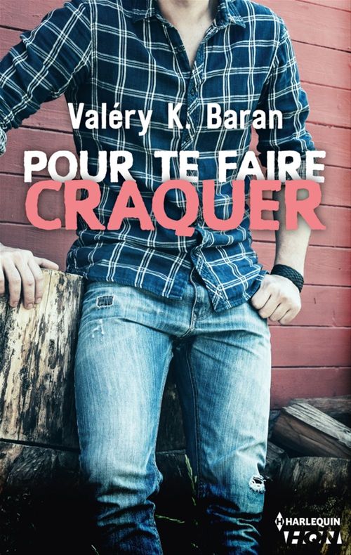 ebook cover of Pour te faire craquer, by Valery k. Baran