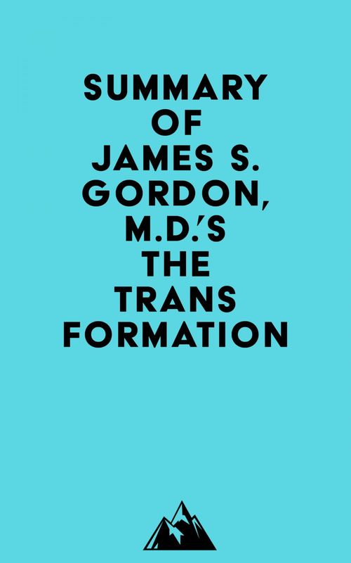 ebook cover of Summary of James S. Gordon, M.D.'s The Transformation, by Everest Media