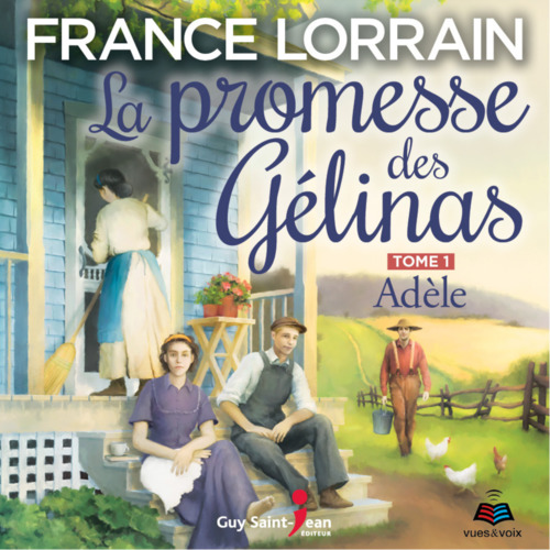 audiobook cover of La promesse des Gélinas, tome 1, by France Lorrain