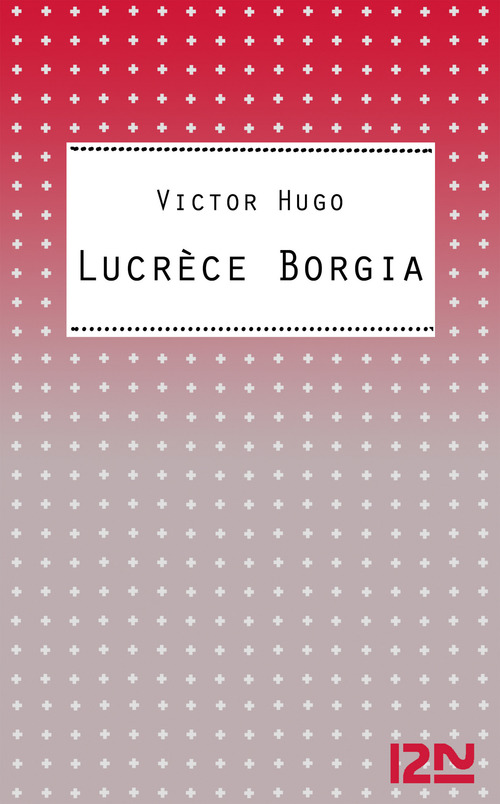 ebook cover of Lucrèce Borgia, by Victor Hugo
