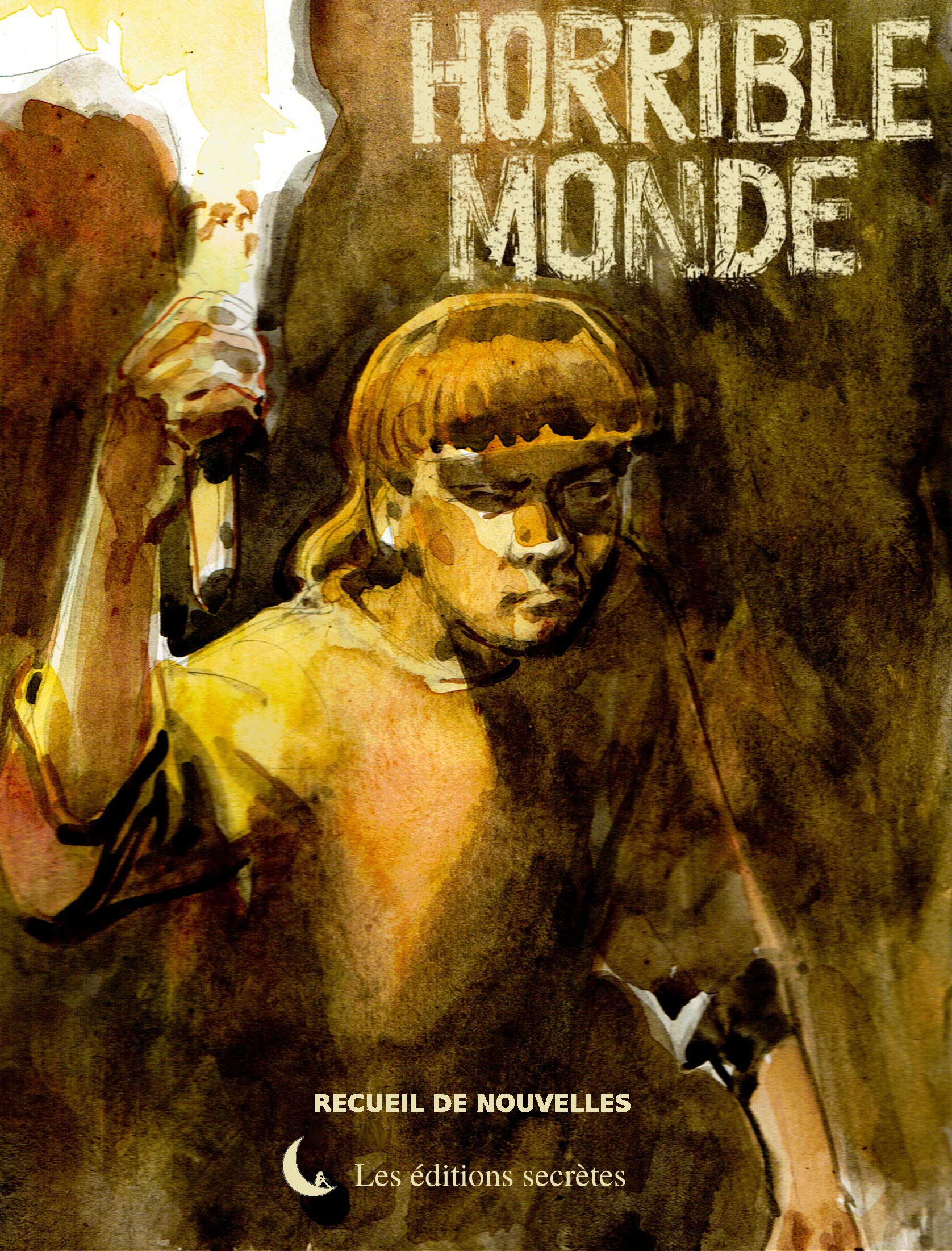 Couverture ebook de Horrible monde, de Franck Leduc, Nora Gaspard, Julia Knapp, Laetitia Idir, Ludovic Bonincontro, Eric Lysøe, Roger Pischler, Thomas Spok