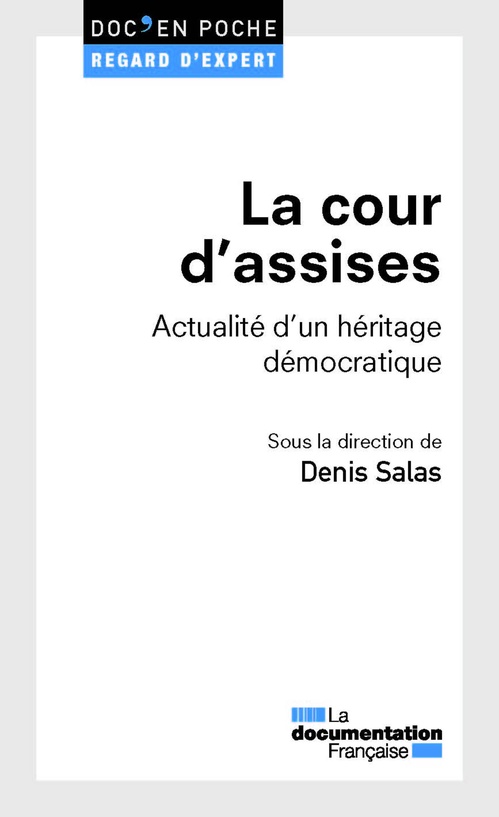 Couverture ebook de La cour d'assises. Actualité d'un héritage démocratique, de Denis Salas