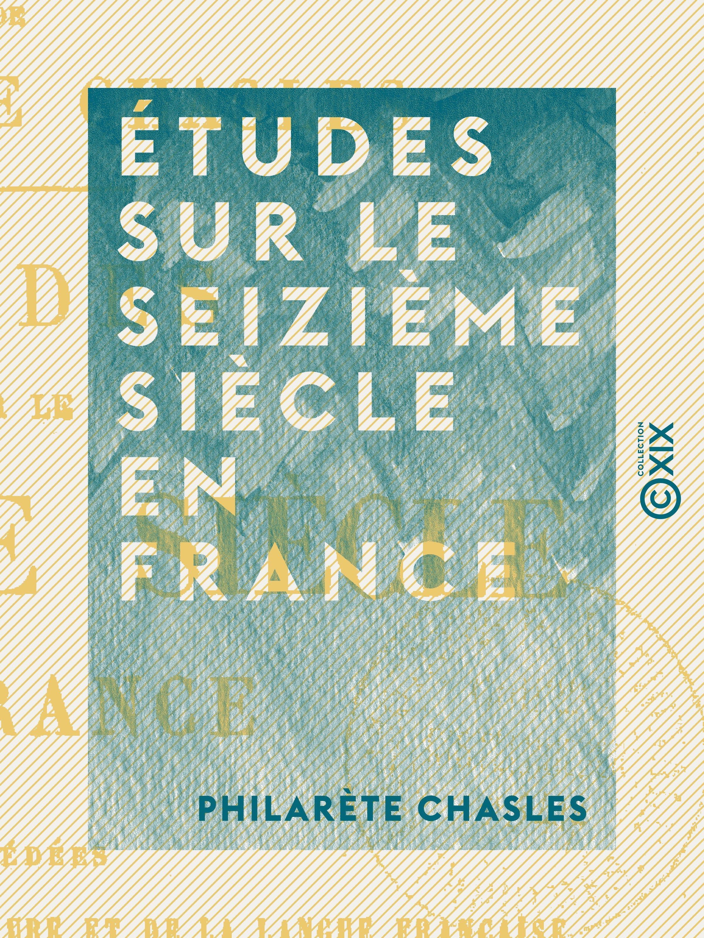 Couverture ebook de Études sur le seizième siècle en France, de Philarete Chasles