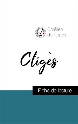 ebook cover of Analyse de l'oeuvre : Cligès (résumé et fiche de lecture plébiscités par les enseignants sur fichedelecture.fr), by Chrétien de Troyes