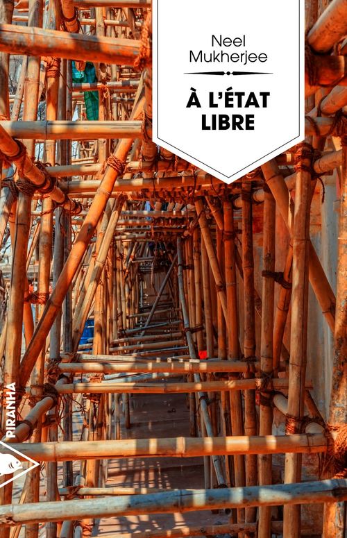 ebook cover of A l'état libre, by Neel MUKHERJEE