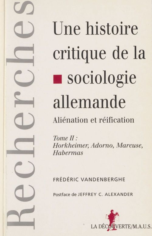 Couverture ebook de Une histoire critique de la sociologie allemande : aliénation et réification (2), de Vandenberghe