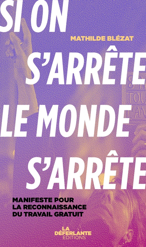 Couverture ebook de Si on s'arrête, le monde s'arrête, de Mathilde Blezat