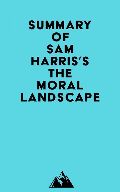 ebook cover of Summary of Sam Harris's The Moral Landscape, by Everest Media