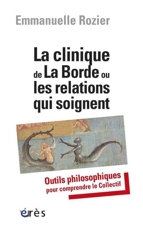 ebook cover of La clinique de La Borde ou les relations qui soignent, by Emmanuelle Rozier