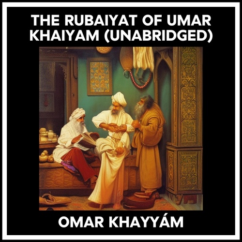 audiobook cover of The Rubaiyat Of Umar Khaiyam (Unabridged), by OMAR KHAYYÁM