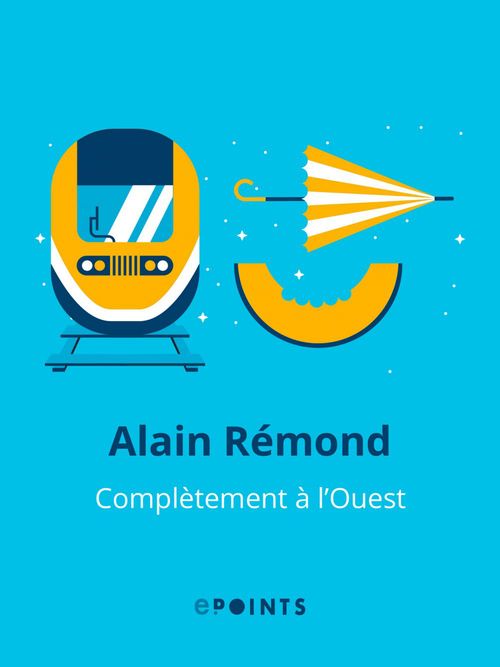 Couverture ebook de Complètement à l'Ouest, de Alain Rémond
