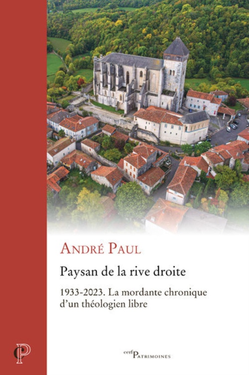 Couverture ebook de PAYSAN DE LA RIVE DROITE - 1933-2023 LA MORDANTE CHRONIQUE D'UN THEOLOGIEN LIBRE, de PAUL ANDRE