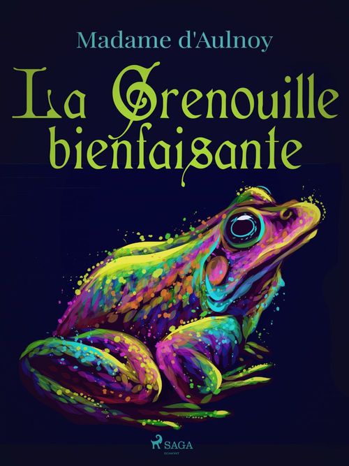 ebook cover of La Grenouille bienfaisante, by Madame d'Aulnoy