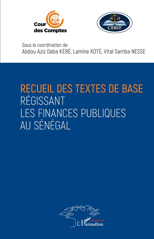 ebook cover of Recueil des textes de base régissant les finances publiques au Sénégal, by Abdou Aziz Daba Kébé, Lamine Koté, Vital Samba Ness