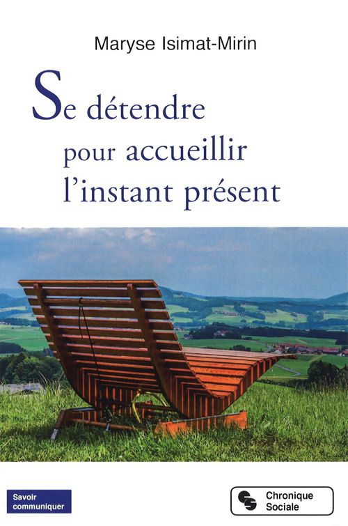 Couverture ebook de Se détendre pour accueillir l'instant présent, de Maryse Isimat-mirin