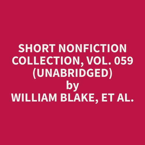 Couverture audiobook de Short Nonfiction Collection, Vol. 059 (Unabridged), de Et Al.  William Blake