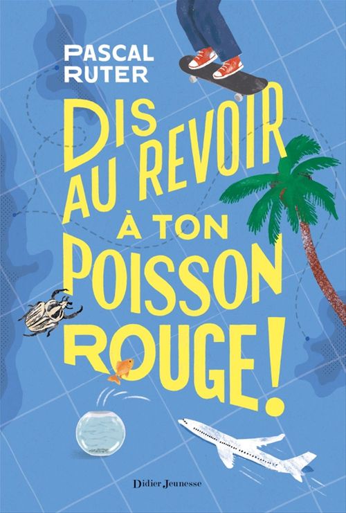 Couverture ebook de Dis au revoir à ton poisson rouge !, de Pascal Ruter