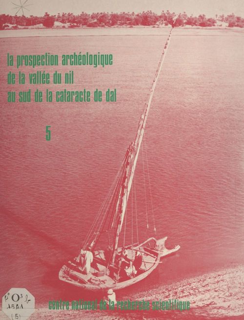 Couverture ebook de La prospection archéologique de la vallée du Nil au sud de la cataracte de Dal (5) : Le district de Ginis, est et ouest, de Andre Vila