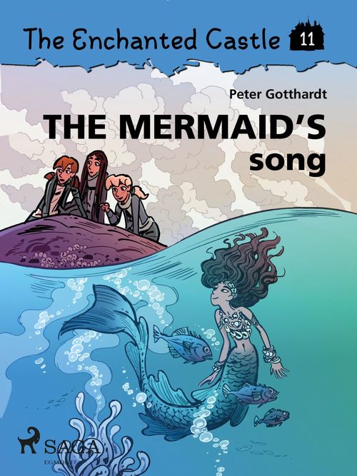 Couverture ebook de The Enchanted Castle 11 - The Mermaid s Song, de Peter Gotthardt