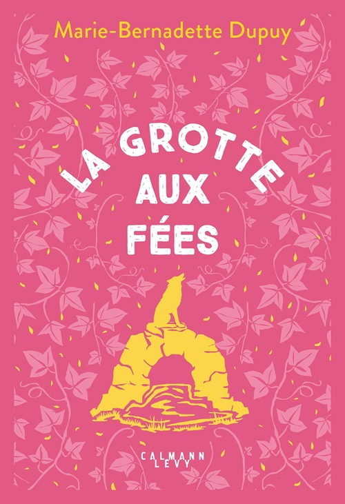 ebook cover of Le Moulin du loup, T4 - La Grotte aux Fées, by Marie-Bernadette Dupuy