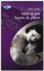 Couverture ebook de Mille et une leçons de plaisir (Harlequin Audace), de Isabel Sharpe