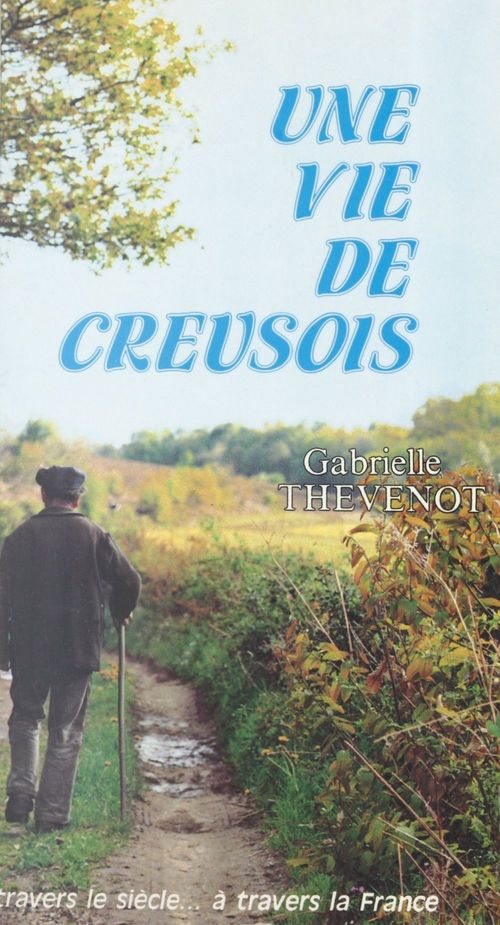 Couverture ebook de Une vie de Creusois, de Gabrielle Thevenot