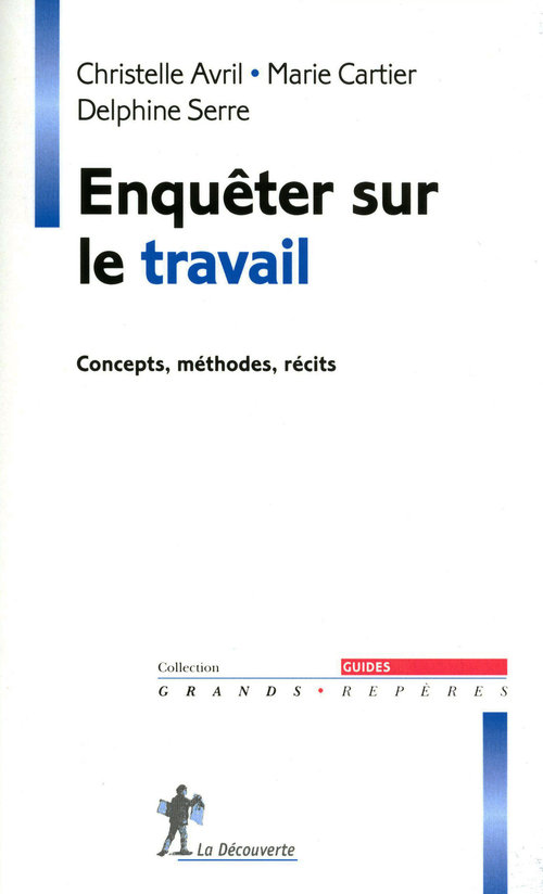 ebook cover of Enqueter sur le travail, by Christelle Avril, Marie Cartier, Delphine Serre