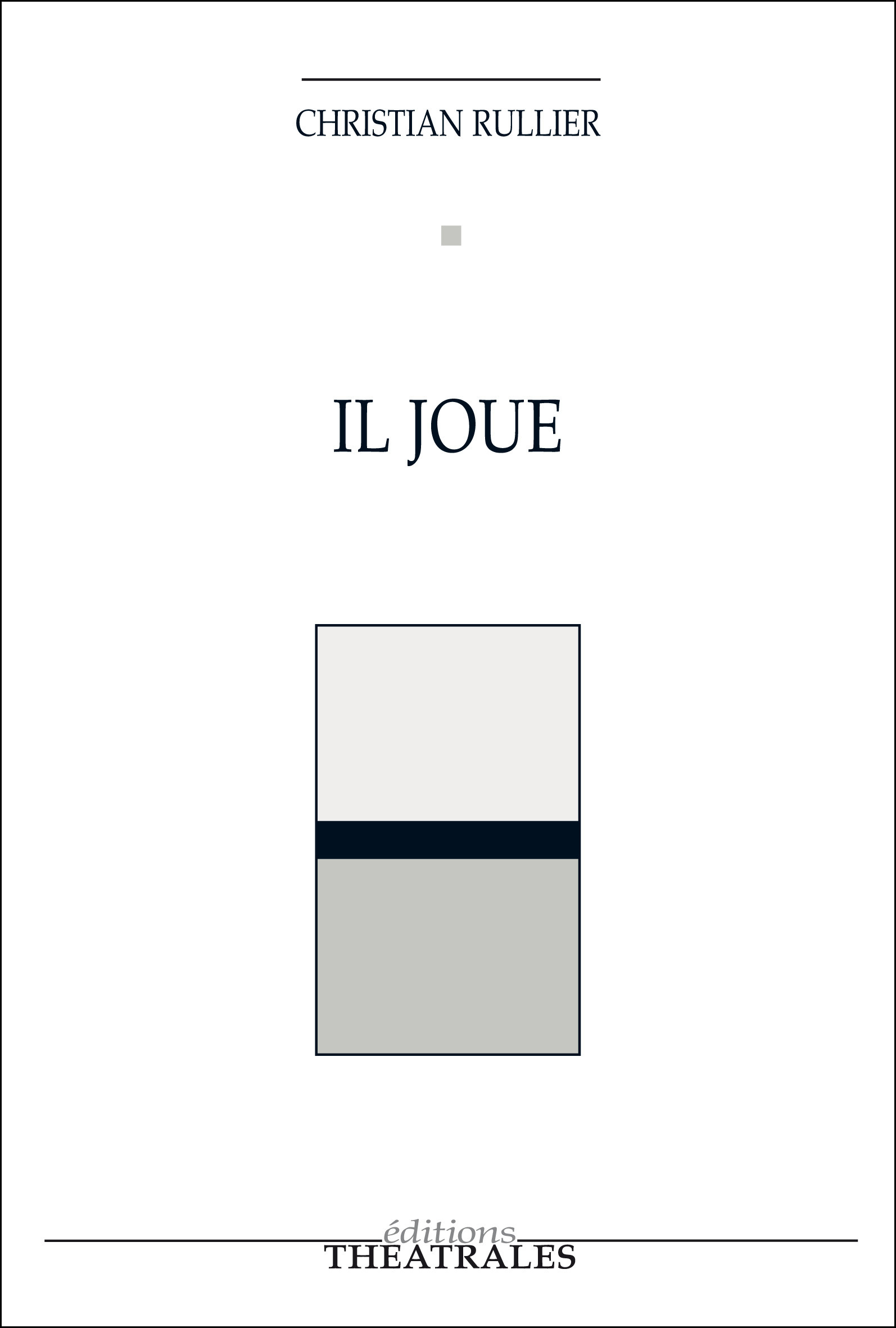 Couverture ebook de Il joue, de Christian Rullier