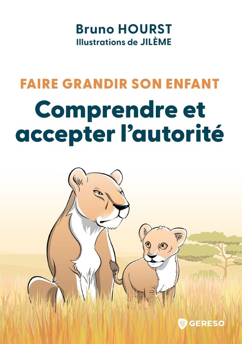 Couverture ebook de Faire grandir son enfant - Comprendre et accepter l'autorité, de Bruno Hourst, Jilème