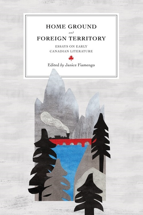 ebook cover of Home Ground and Foreign Territory, by Janice Fiamengo