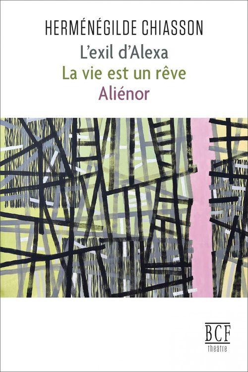 ebook cover of L´exil d´Alexa; La vie est un rêve; Aliénor, by Herménégilde Chiasson