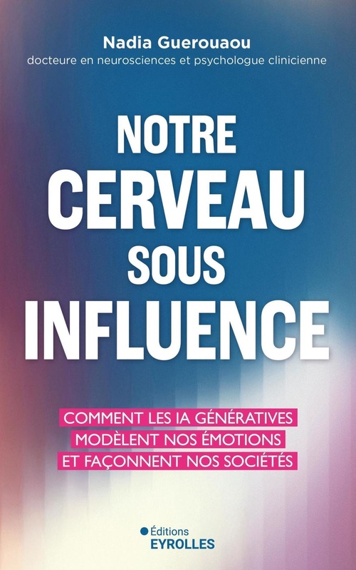 Couverture ebook de Notre cerveau sous influence, de Nadia Guerouaou