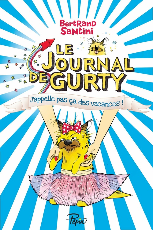 ebook cover of Le Journal de Gurty (Tome 8) - J'appelle pas ça des vacances, by Bertrand Santini