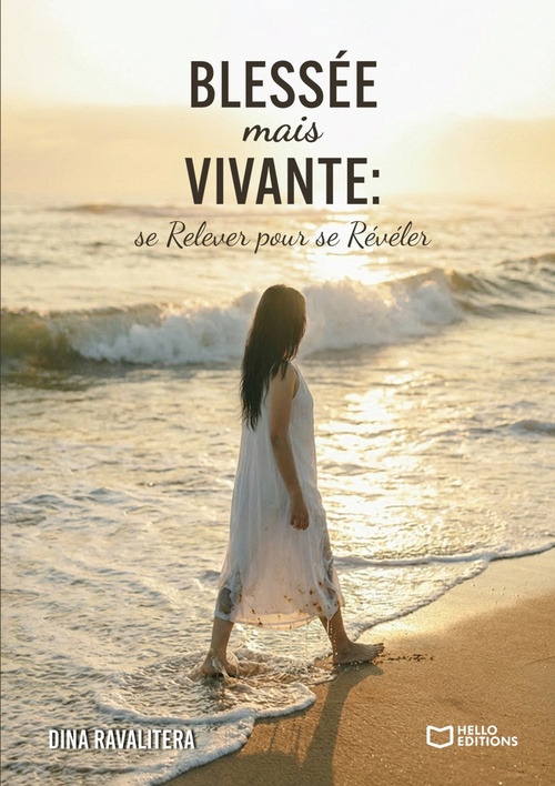 ebook cover of Blessée mais vivante : se relever pour se révéler, by Dina Ravalitera